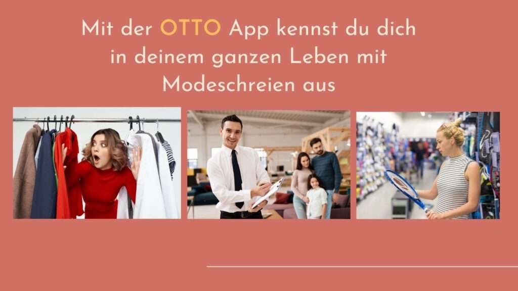 Mit der OTTO App kennst du dich in deinem ganzen Leben mit Modeschreien aus Mit der OTTO App kennst du dich in deinem ganzen Leben mit Modeschreien aus